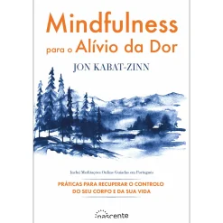 Nascente Mindfulness para o Alívio da Dor de Jon Kabat-Zinn^ Saúde E Bem Estar