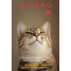 Ideias De Ler Missão Gato Feliz de Anneleen Bru - Guia para Quem Quer o Melhor para o seu Amigo Felino^ Romance