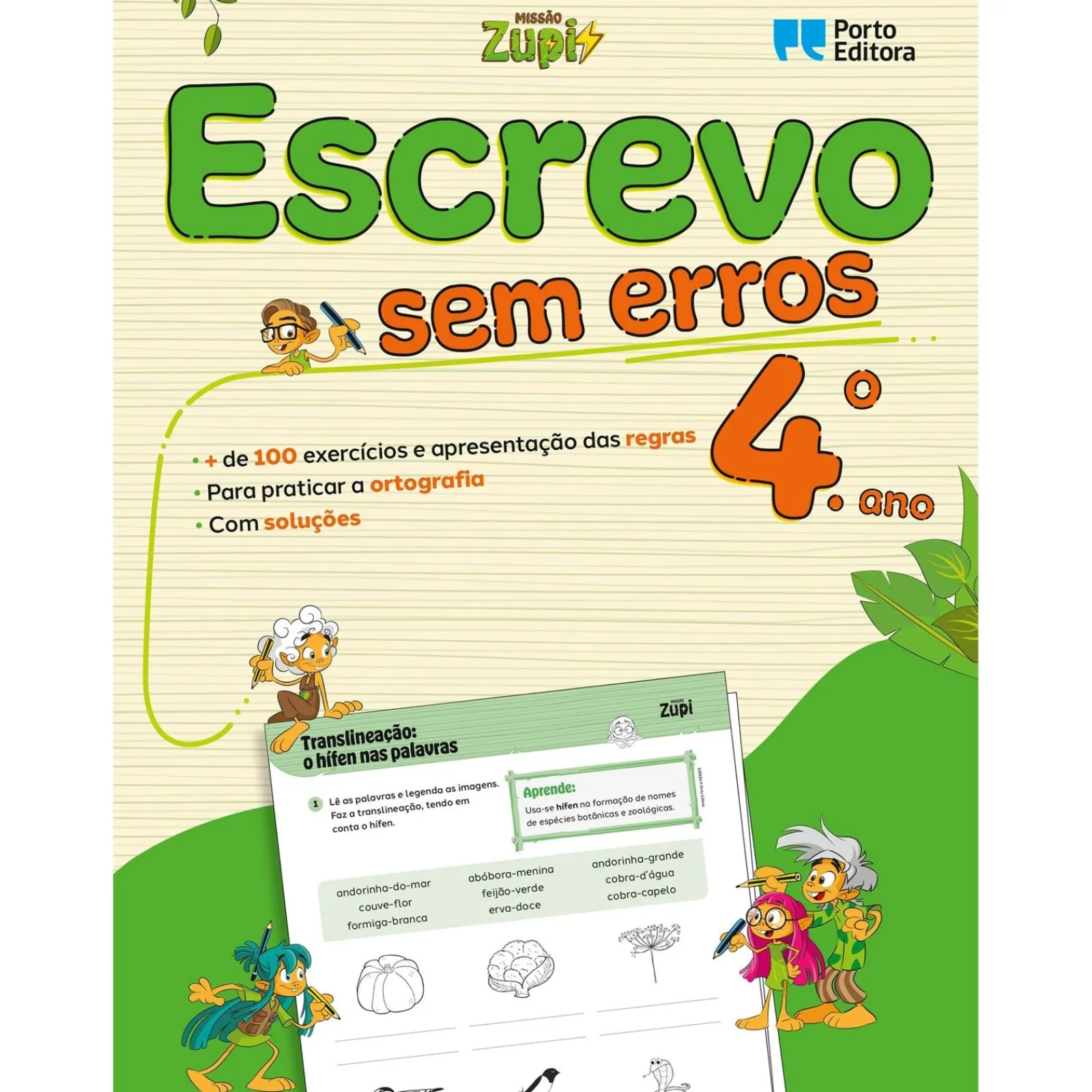 Note! Online Missão Zupi - Escrevo sem Erros - Português - 4.º Ano - Exercícios para Praticar a Ortografia^ 1º Ciclo
