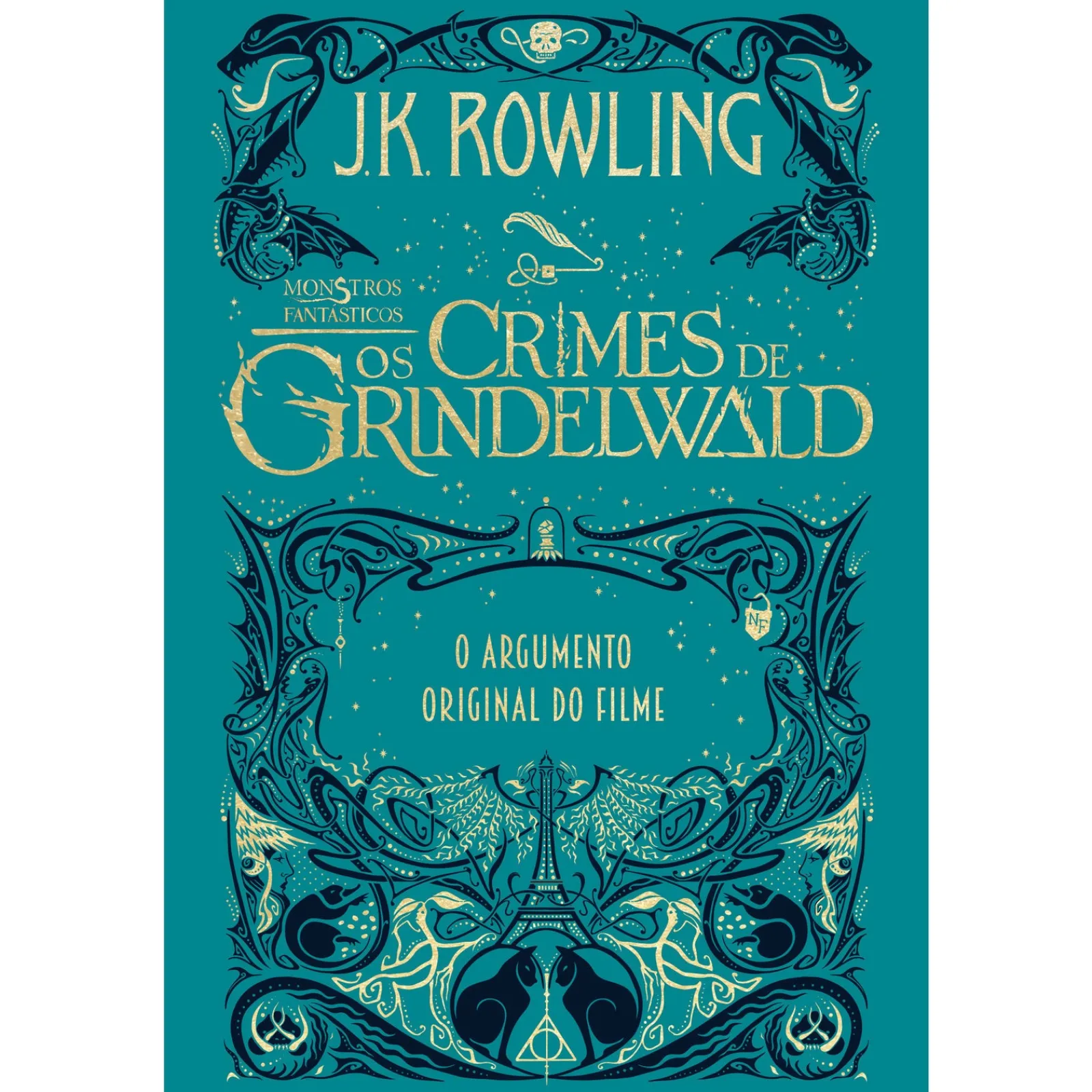 Presença Monstros Fantásticos - os Crimes de Grindelwald de J. K. Rowling - O Argumento Original do Filme^ Literatura Juvenil