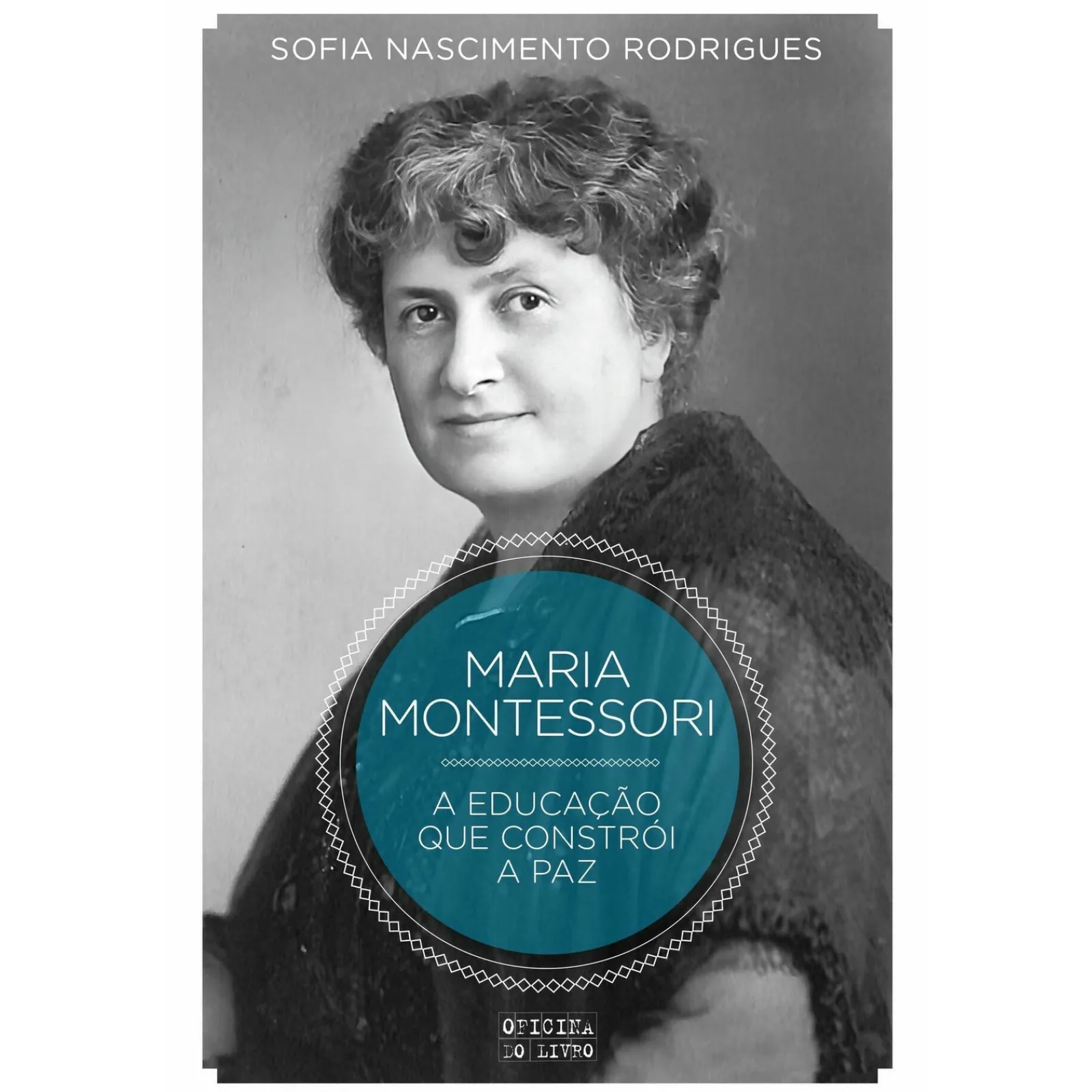 Oficina Livro Montessori - A Educação que Constrói a Paz de Sofia Nascimento Rodrigues^ História E Política