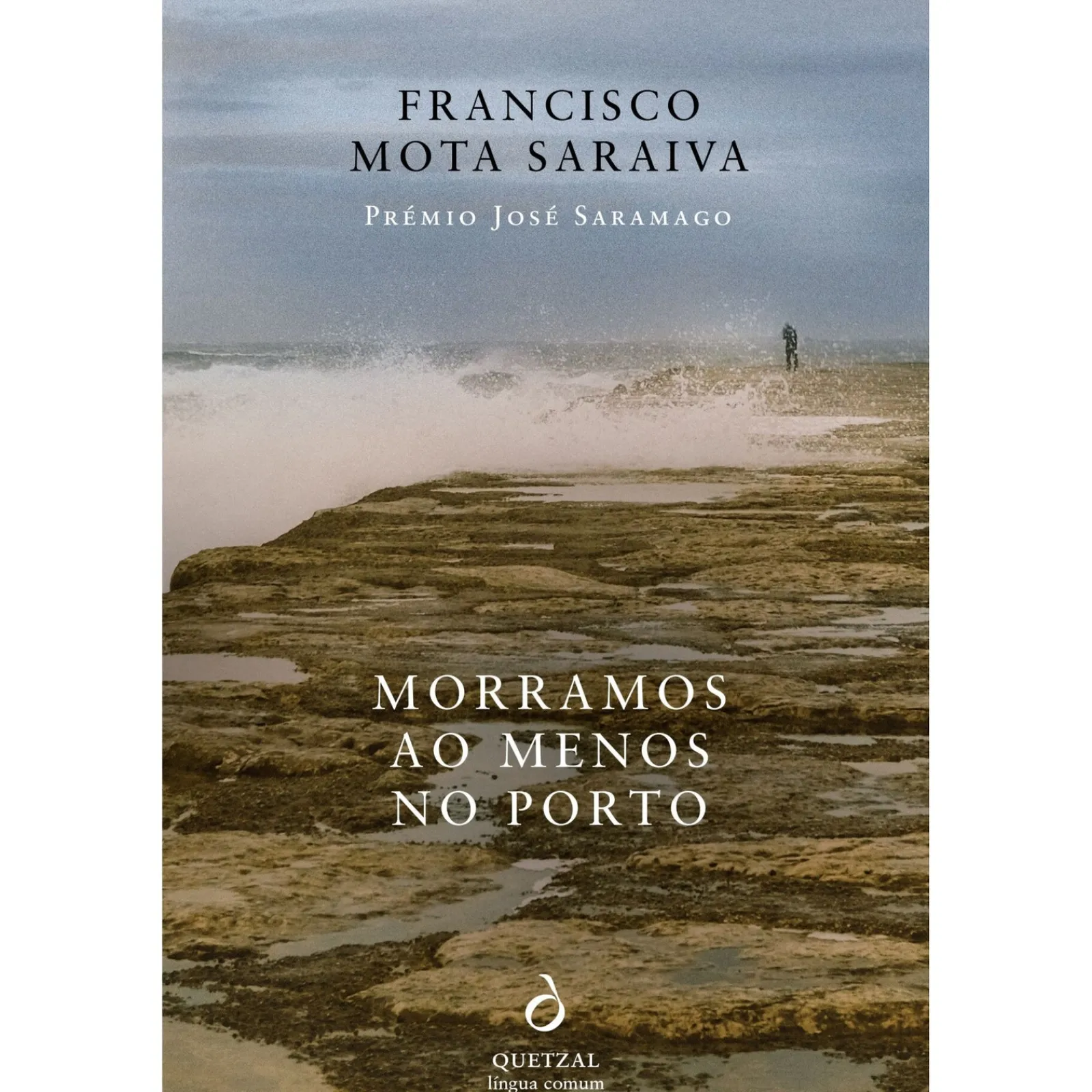 Quetzal Morramos ao Menos no Porto de Francisco Mota Saraiva e Francisco Mota Saraiva^ Romance