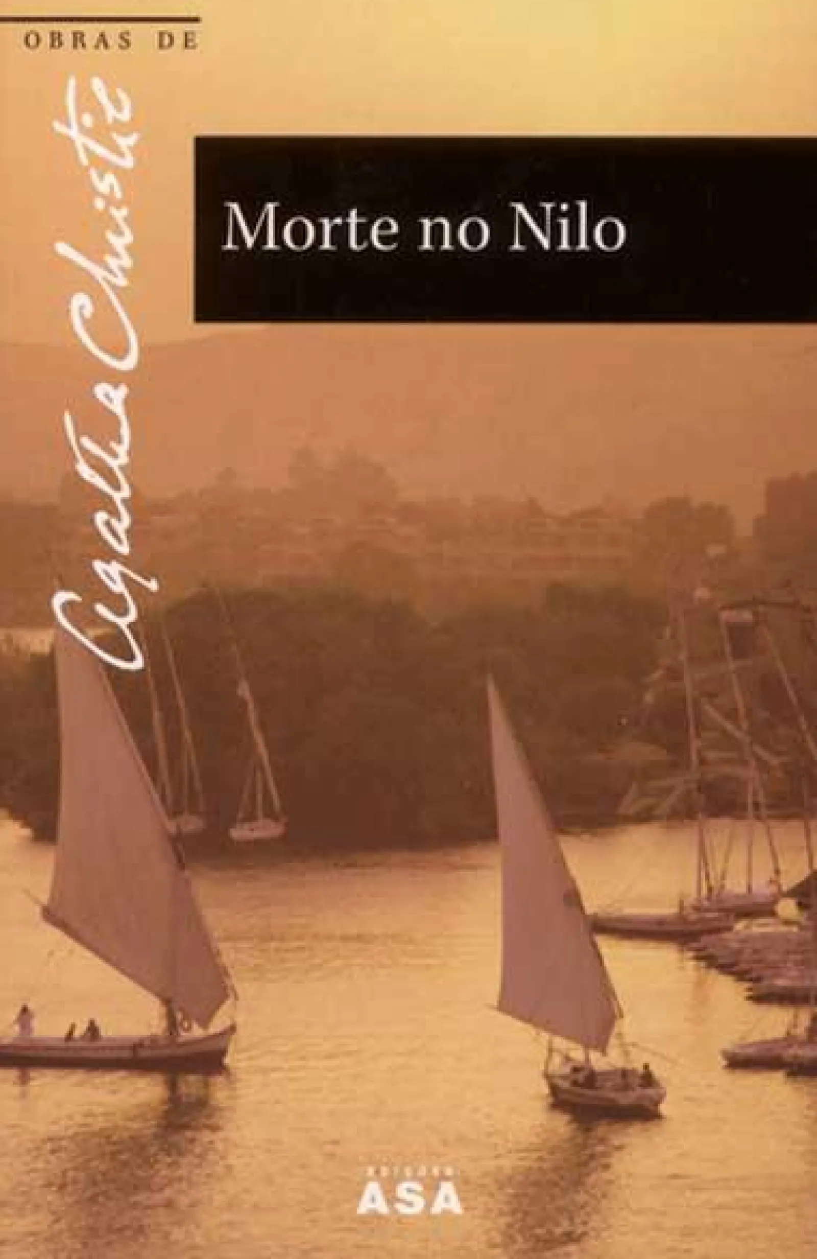 Edições Asa Morte no Nilo de Agatha Christie - Obras de Agatha Christie N.º 30^ Policial