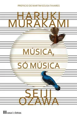 Casa Das Letras Música, Só Música de Haruki Murakami e Seiji Ozawa^ Romance