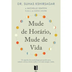 11 X 17 Mude de Horário, Mude de Vida de Suhas Kshirsagar e Michelle Seaton - Livro de Bolso^ Livros De Bolso