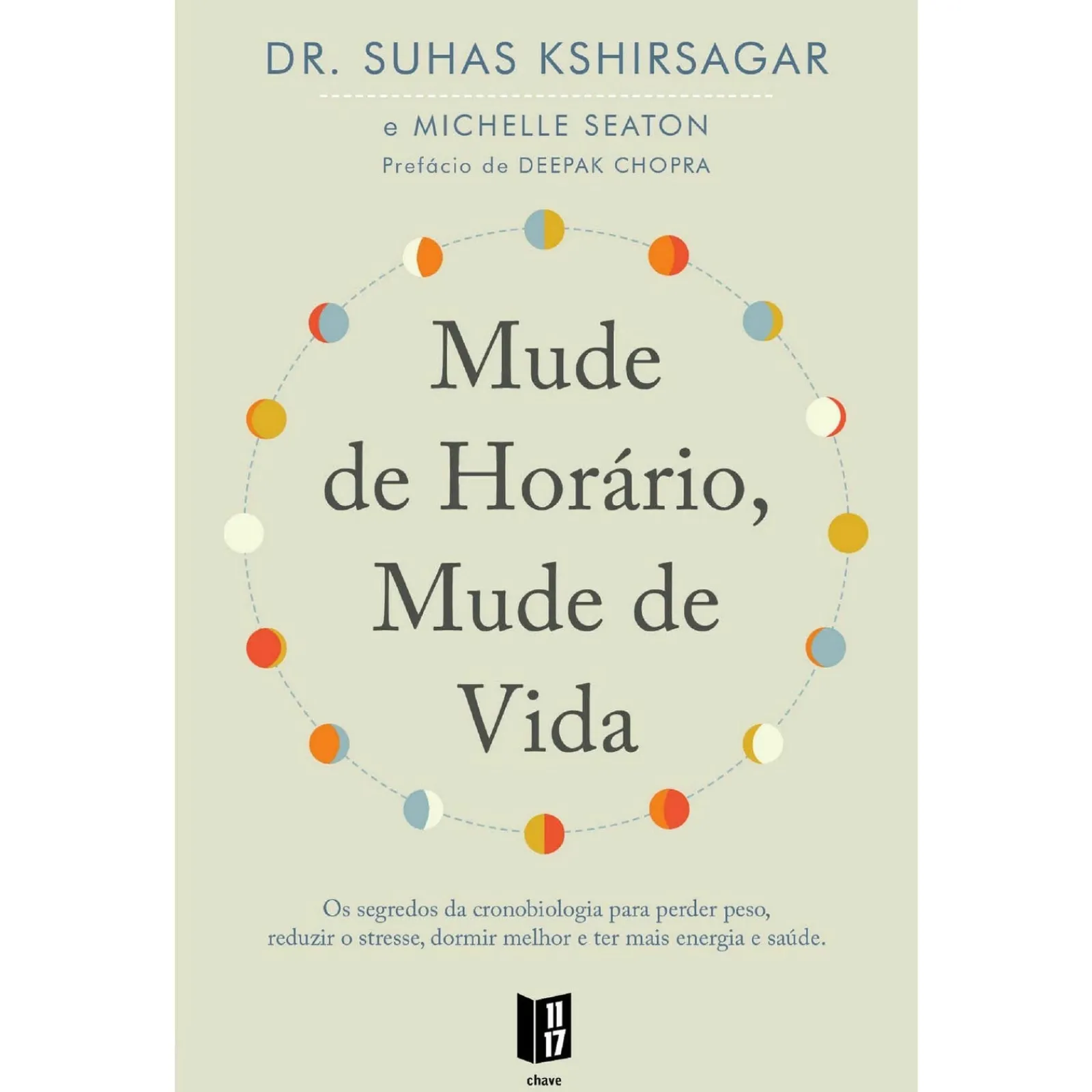 11 X 17 Mude de Horário, Mude de Vida de Suhas Kshirsagar e Michelle Seaton - Livro de Bolso^ Livros De Bolso
