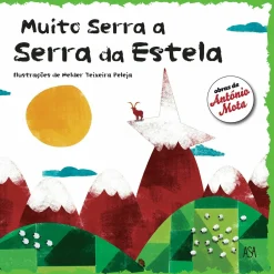 Asa Muito Serra a Serra da Estela de António Mota^ Literatura Infantil