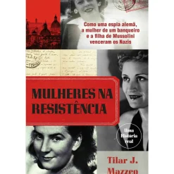 Asa Mulheres na Resistência de Tilar J. Mazzeo^ Vidas Reais