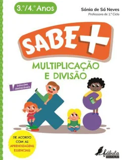 Fábula Educação Multiplicação e Divisão - 3.º e 4.º Anos de Sónia de Sá Neves^ 1º Ciclo