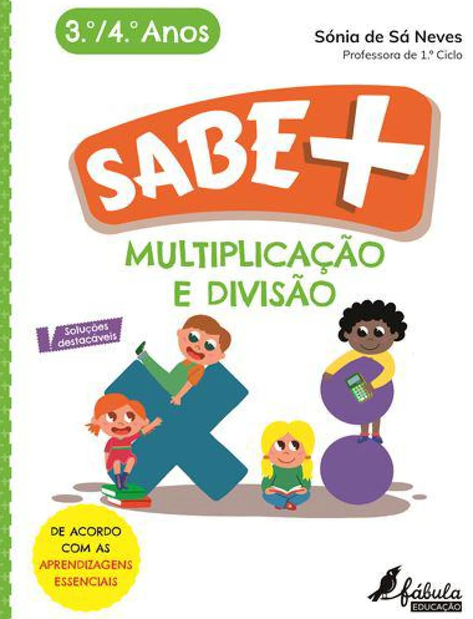 Fábula Educação Multiplicação e Divisão - 3.º e 4.º Anos de Sónia de Sá Neves^ 1º Ciclo