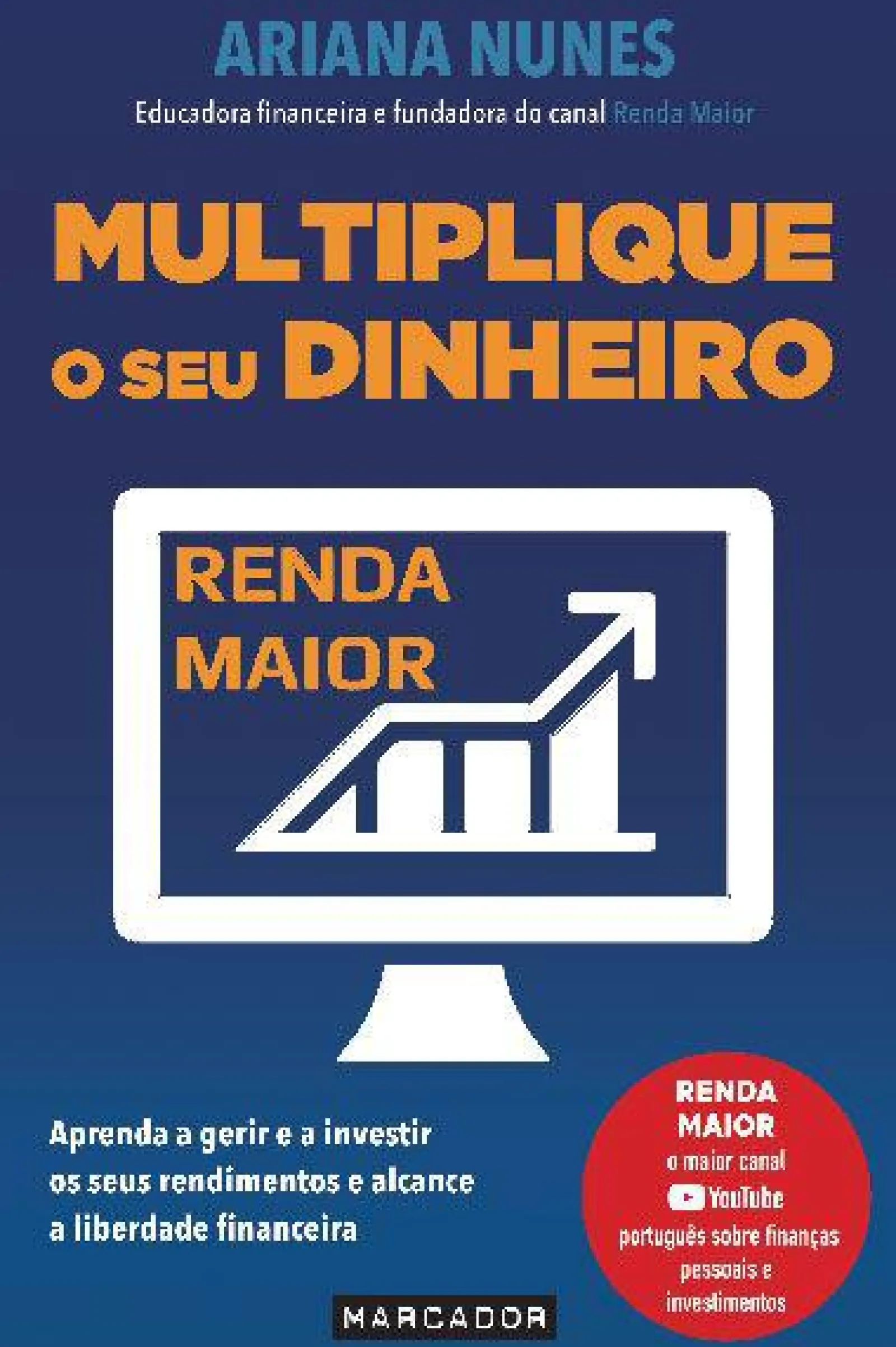 Marcador Multiplique o seu Dinheiro de Ariana Nunes Aprenda a Gerir e a Investir os seus Rendimentos e Alcance a Liberdade Financeira^ Técnicos