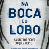 Topseller Na Boca do Lobo de M. J. Arlidge - Helen Grace - Livro 5 (2ª Edição)^ Policial