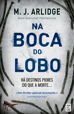 Topseller Na Boca do Lobo de M. J. Arlidge - Helen Grace - Livro 5 (2ª Edição)^ Policial
