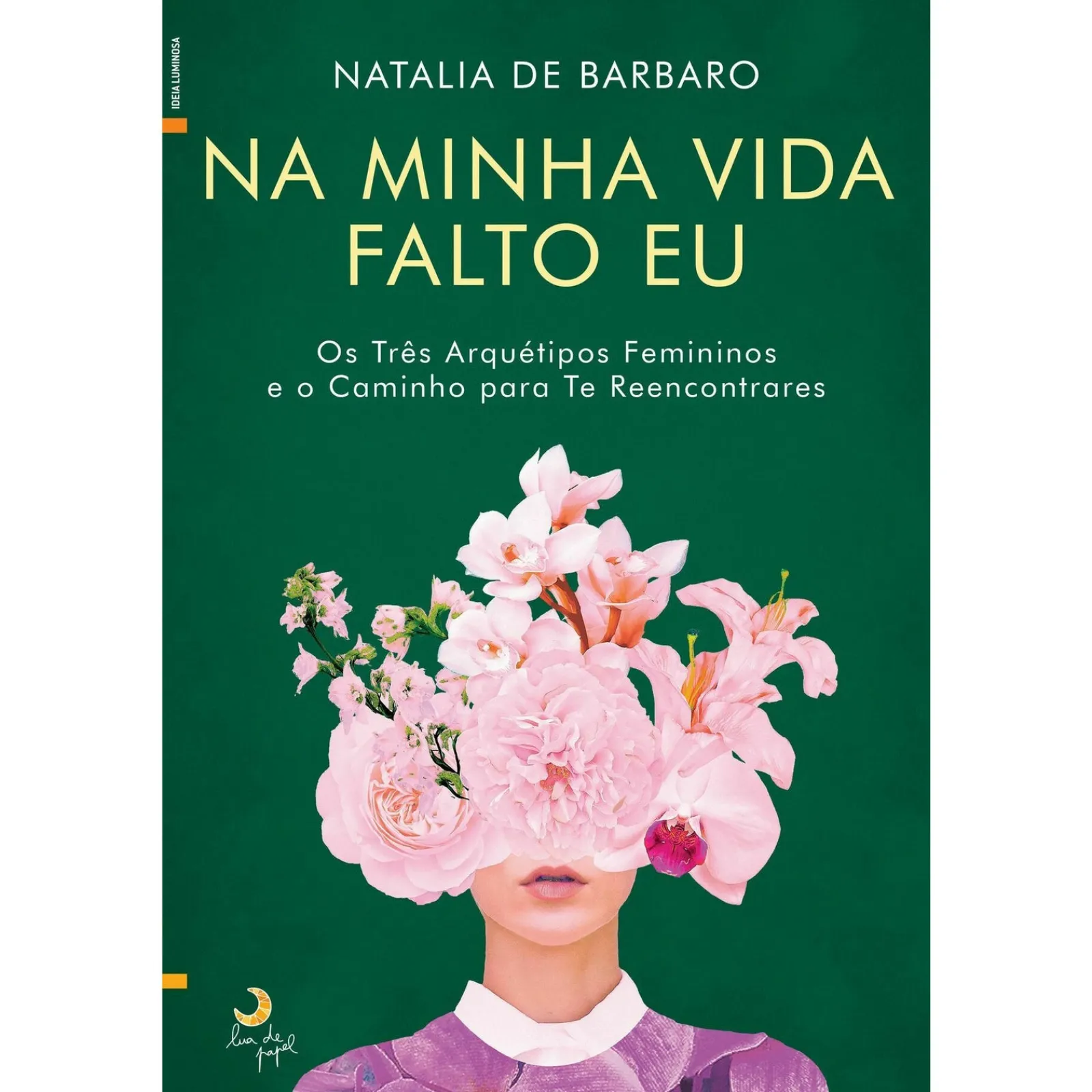 Lua De Papel Na Minha Vida Falto Eu de Natalia de Barbaro^ Desenvolvimento Pessoal