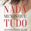 Manuscrito Nada Menos que Tudo de Afonso Noite-Luar^ Romance