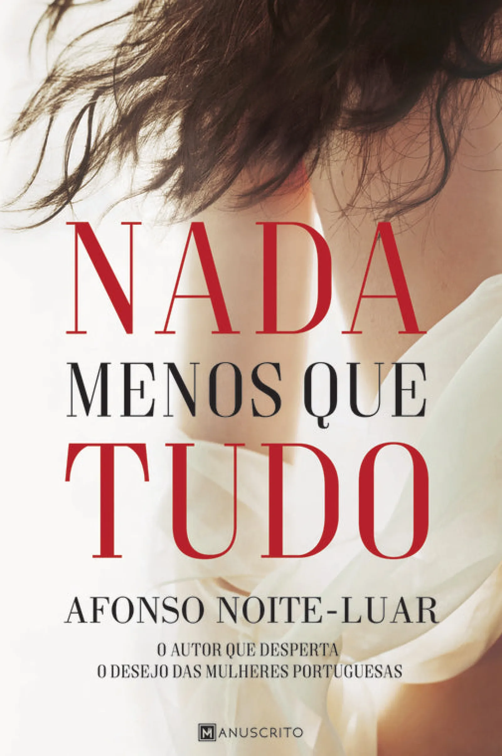 Manuscrito Nada Menos que Tudo de Afonso Noite-Luar^ Romance