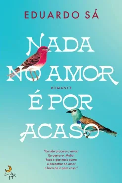 Lua De Papel Nada no Amor é por Acaso de Eduardo Sá^ Romance