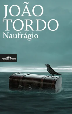 Companhia Das Letras Naufrágio de João Tordo^ Romance