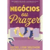 Quinta Essência Negócios ou Prazer de Rachel Lynn Solomon^ Romance