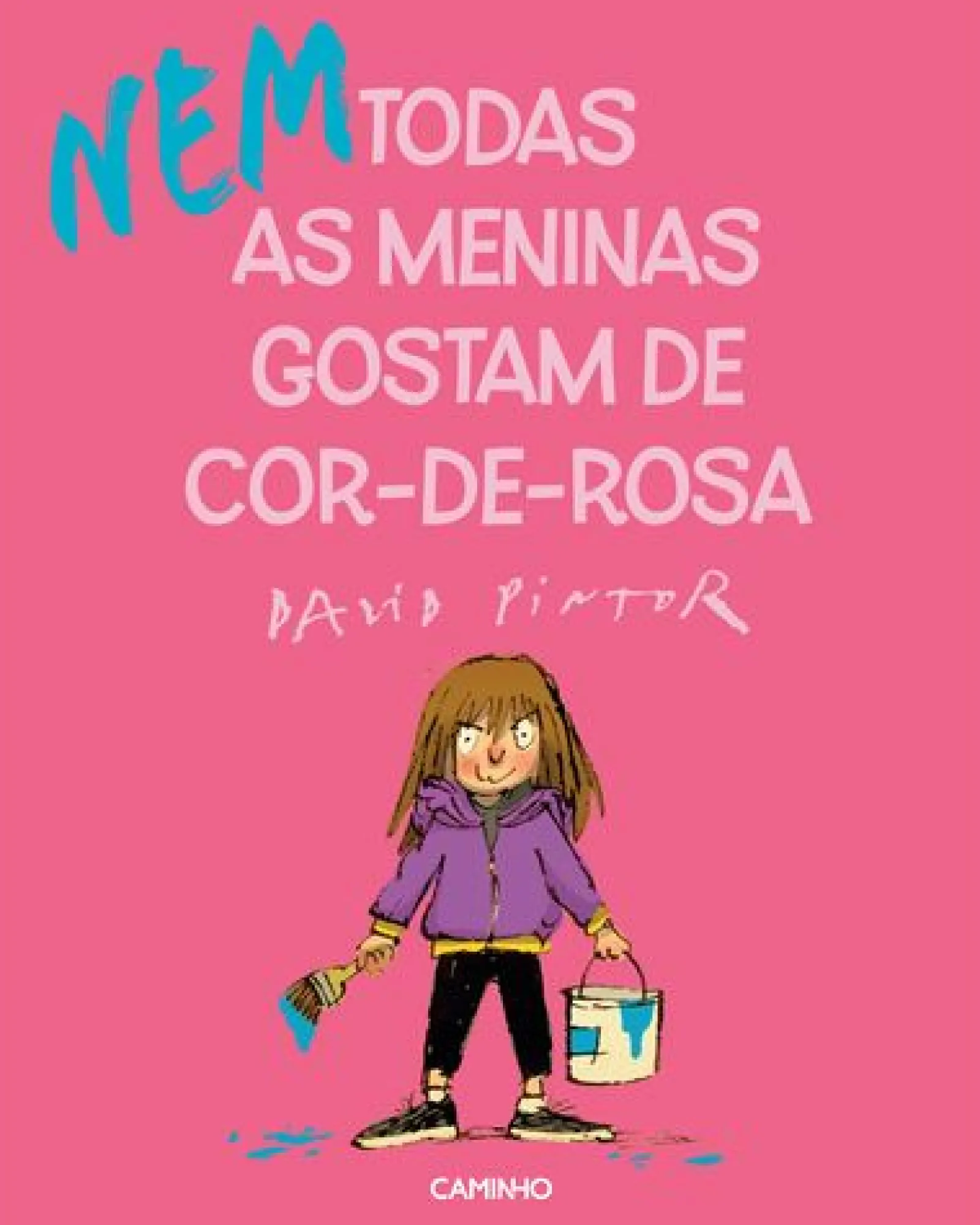 Caminho (Nem) Todas as Meninas Gostam de Cor-de-Rosa de David Pintor^ Literatura Infantil