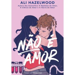 Desrotina Não é Amor de Ali Hazelwood^ Young Adult