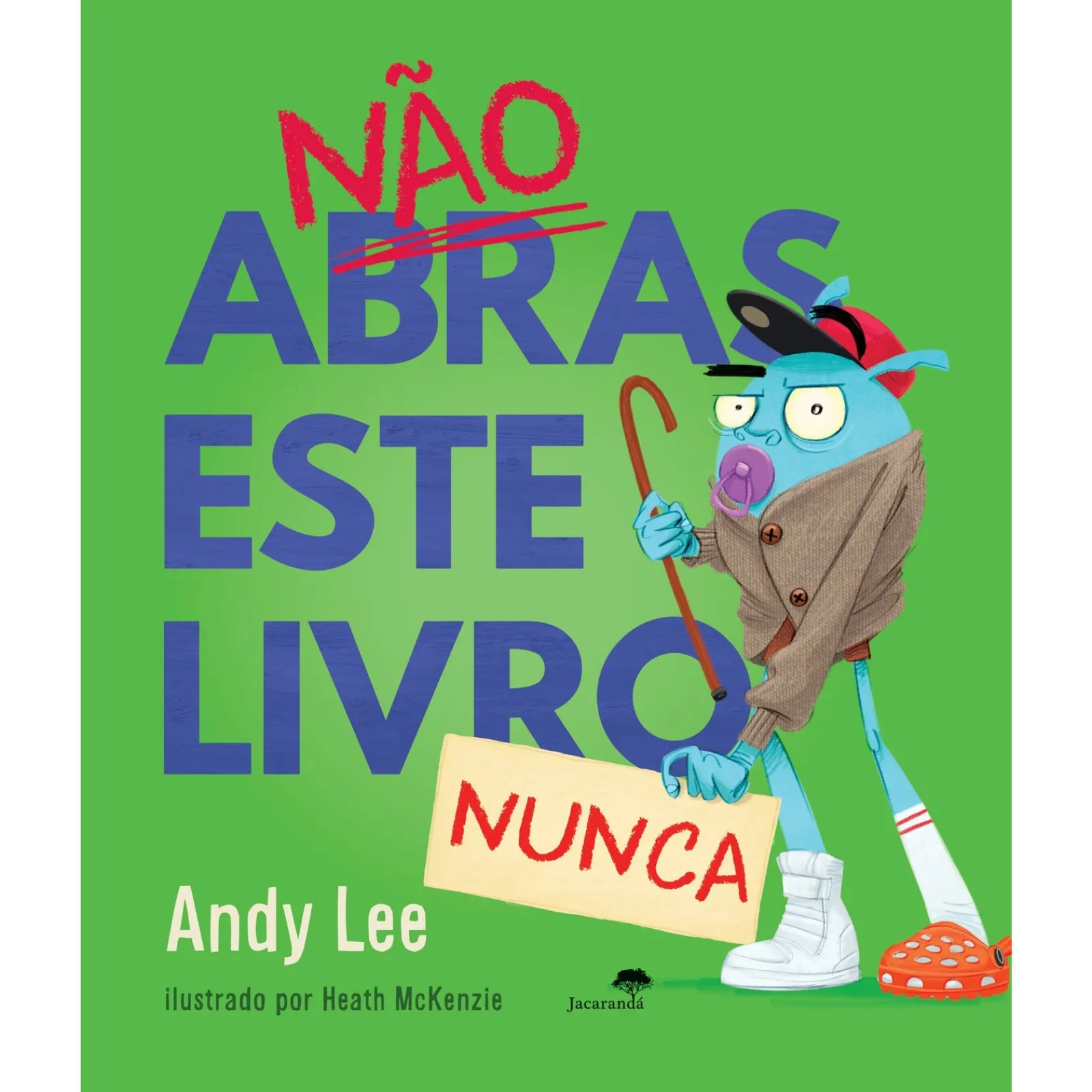 Jacarandá Não Abras Este Livro Nunca de Andy Lee^ Literatura Infantil