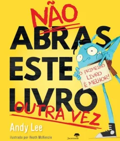Jacarandá Não Abras Este Livro Outra Vez de Andy Lee^ Literatura Juvenil