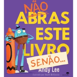 Jacaranda Não Abras Este Livro, Senão! de Andy Lee, Heath McKenzie^ Literatura Infantil