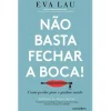 Contraponto Não Basta Fechar a Boca! de Eva Lau - Como Perder Peso e Ganhar Saúde^ Saúde E Bem Estar
