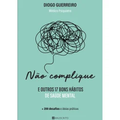Manuscrito Não Complique - e Outros 17 Bons Hábitos de Saúde Mental de Diogo Guerreiro^ Saúde E Bem Estar