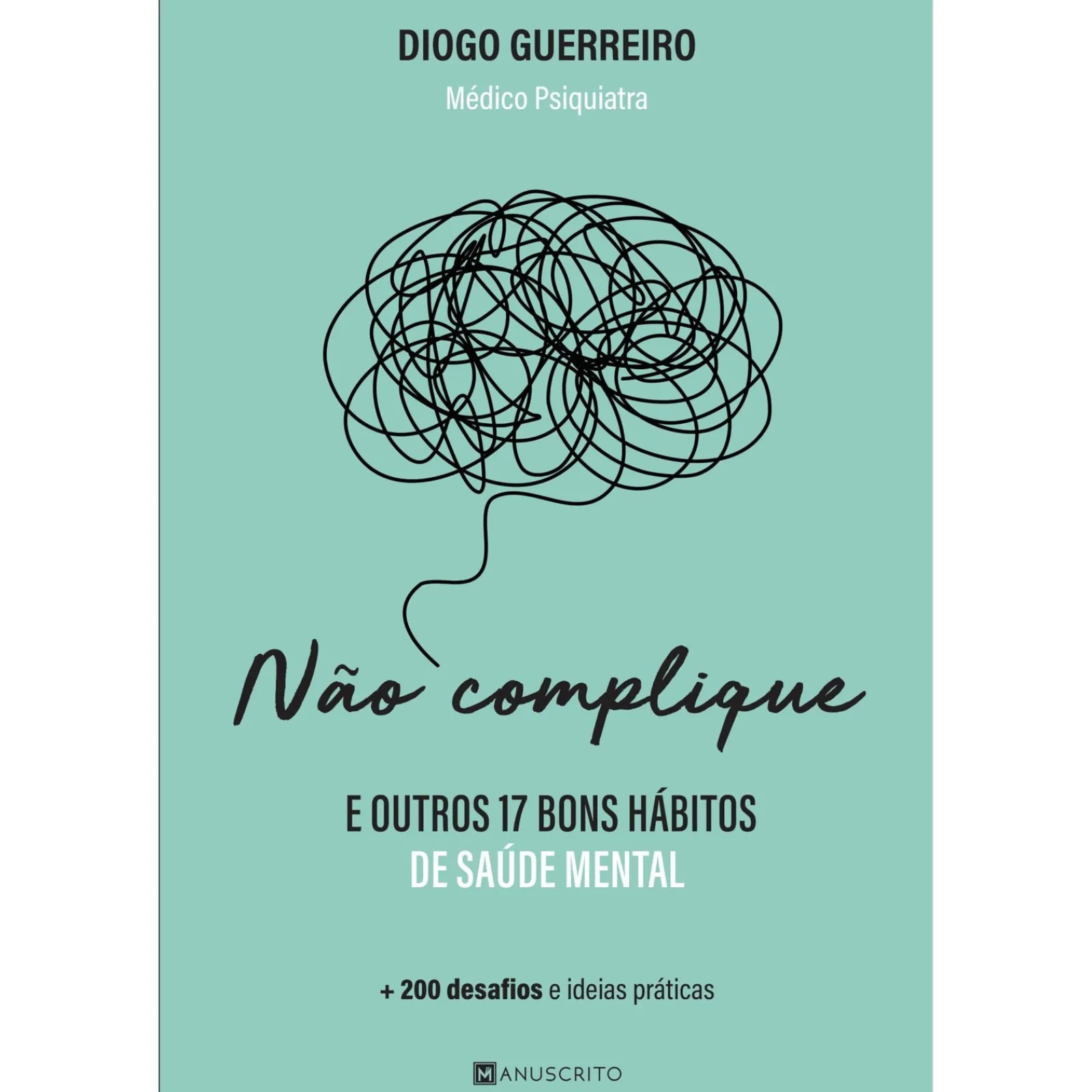 Manuscrito Não Complique - e Outros 17 Bons Hábitos de Saúde Mental de Diogo Guerreiro^ Saúde E Bem Estar