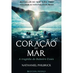 Presença No Coração do Mar de Nathaniel Philbrick^ Vidas Reais