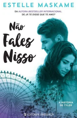 Presença Não Fales Nisso de Estelle Maskame - A História de Tyler^ Romance