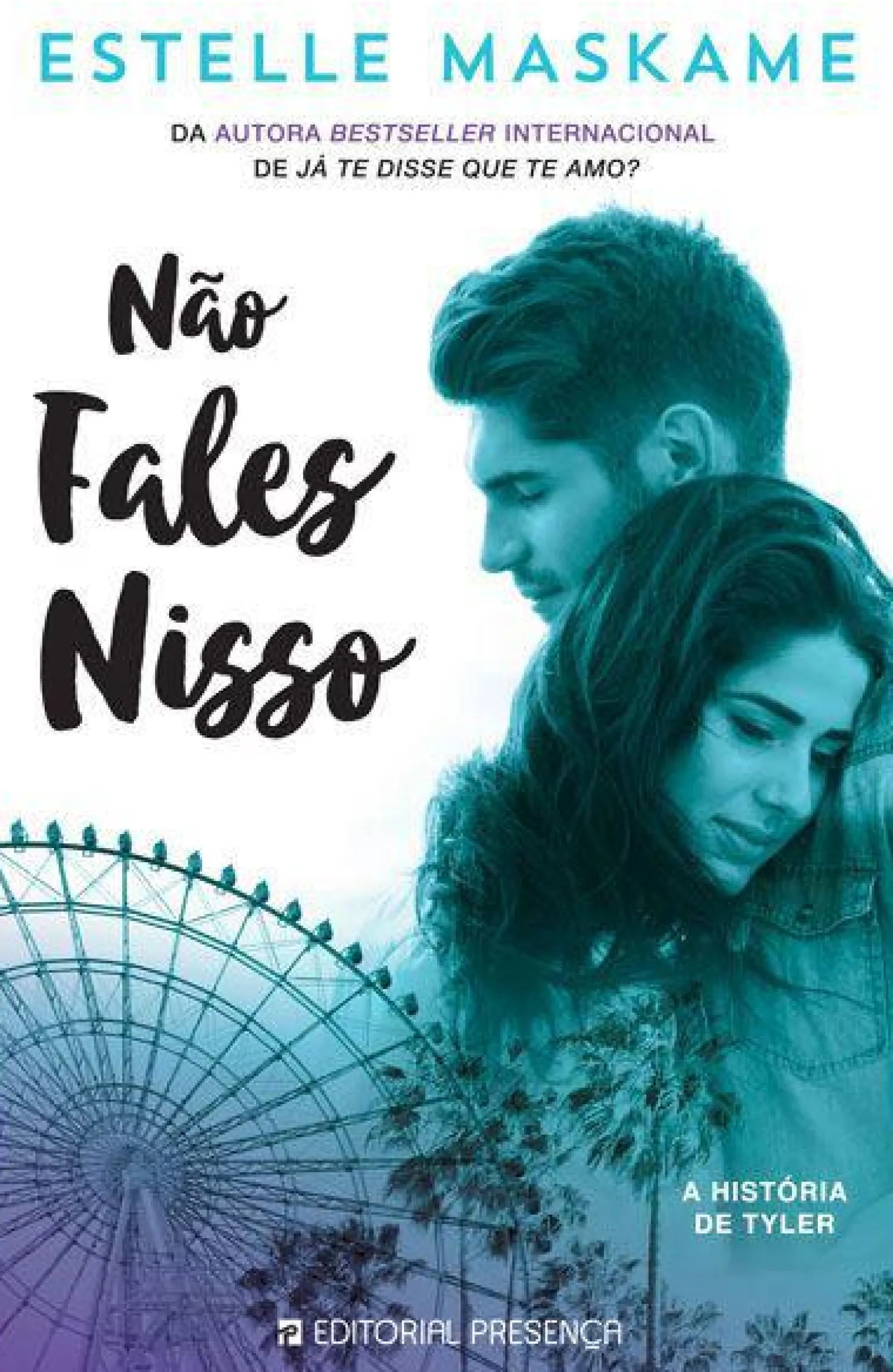 Presença Não Fales Nisso de Estelle Maskame - A História de Tyler^ Romance