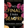 Alma Dos Livros No Final é Para Sempre de Catharina Maura^ Romance