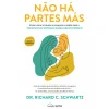 Nascente Não Há Partes Más de Richard C. Schwartz^ Saúde E Bem Estar