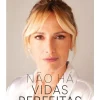 Oficina Livro Não Há Vidas Perfeitas de Fernanda Serrano^ Vidas Reais