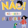 Asa Não Quero Ir à Escola! de Marie Bretin^ Literatura Infantil