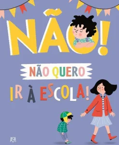 Asa Não Quero Ir à Escola! de Marie Bretin^ Literatura Infantil