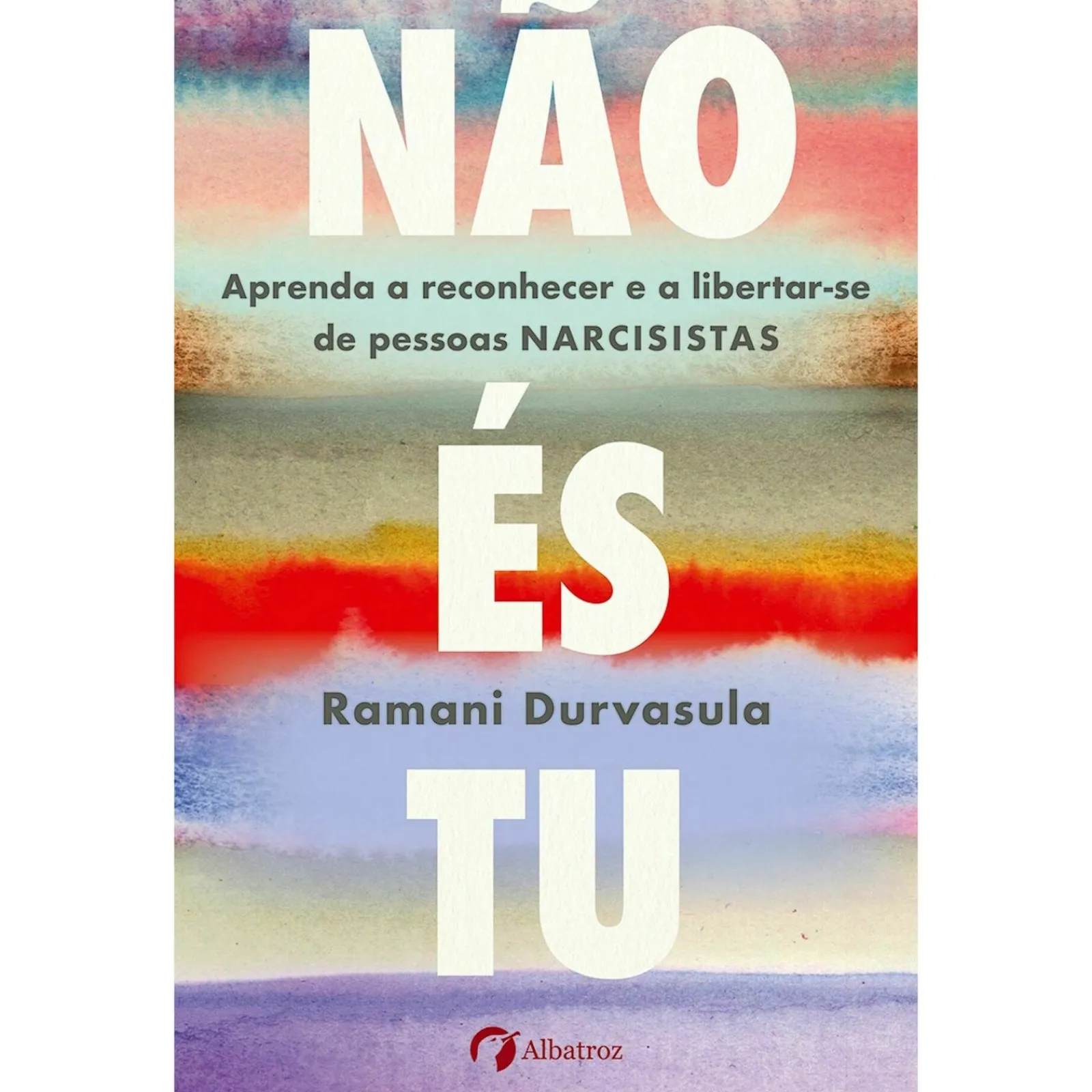Albatroz Não És Tu de Ramani Durvasula^ Desenvolvimento Pessoal
