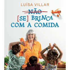 Casa Das Letras Não Se Brinca com a Comida de Luísa Villar^ Culinária
