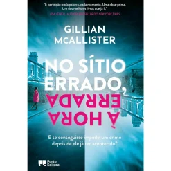 Porto Editora No Sítio Errado, à Hora Errada de Gillian McAllister^ Policial