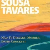 Porto Editora Não Te Deixarei Morrer, David Crockett de Miguel Sousa Tavares^ Romance