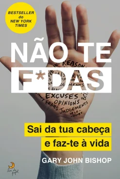 Lua De Papel Não Te F*das de Gary John Bishop Sai da Tua Cabeça e Faz-te à Vida^ Desenvolvimento Pessoal