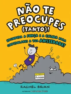 Nuvem De Letras Não Te Preocupes (Tanto) de Rachel Brian - Encontra a Força e a Calma para Controlares a Tua Ansiedade!^ Literatura Juvenil