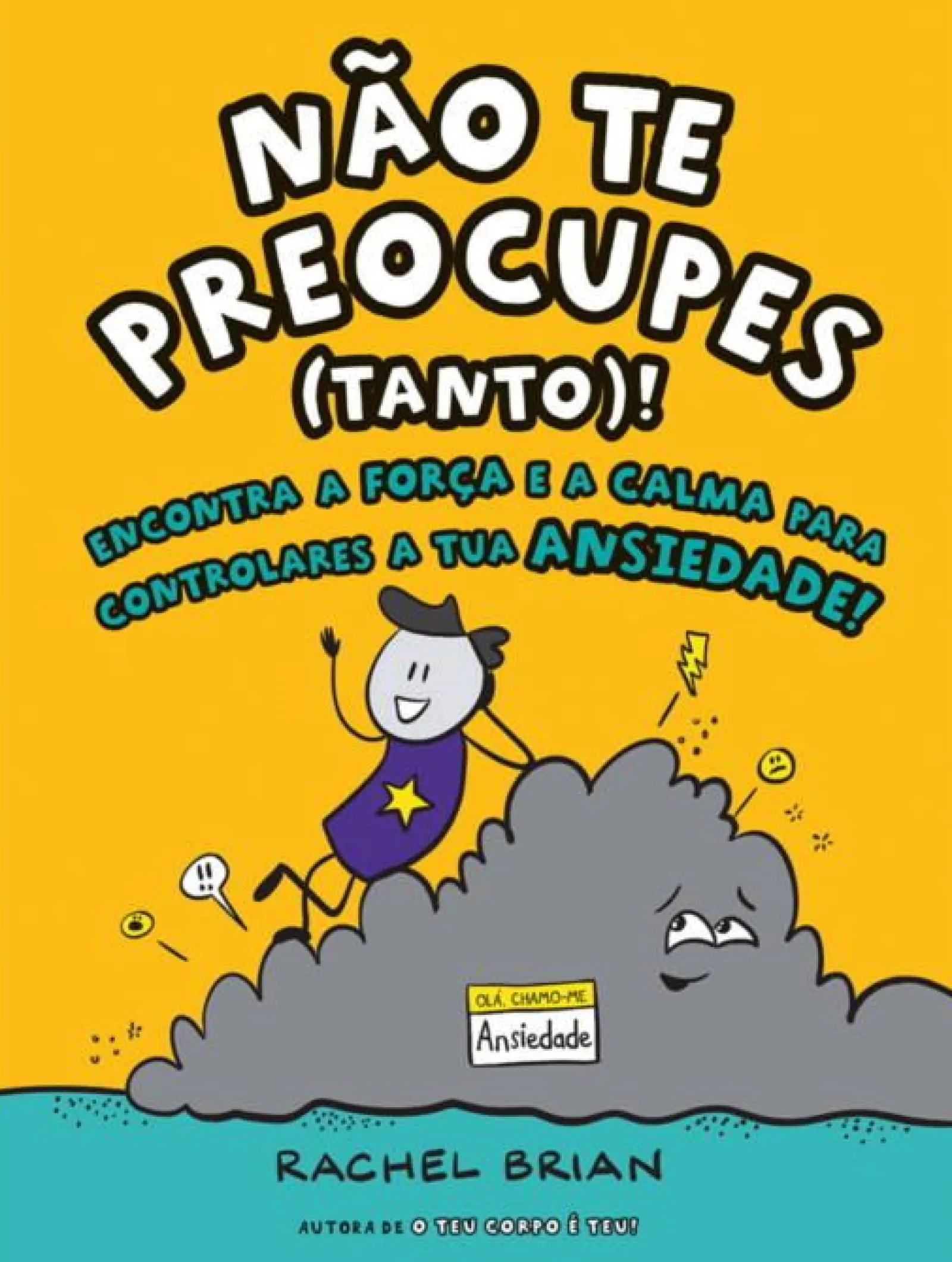 Nuvem De Letras Não Te Preocupes (Tanto) de Rachel Brian - Encontra a Força e a Calma para Controlares a Tua Ansiedade!^ Literatura Juvenil