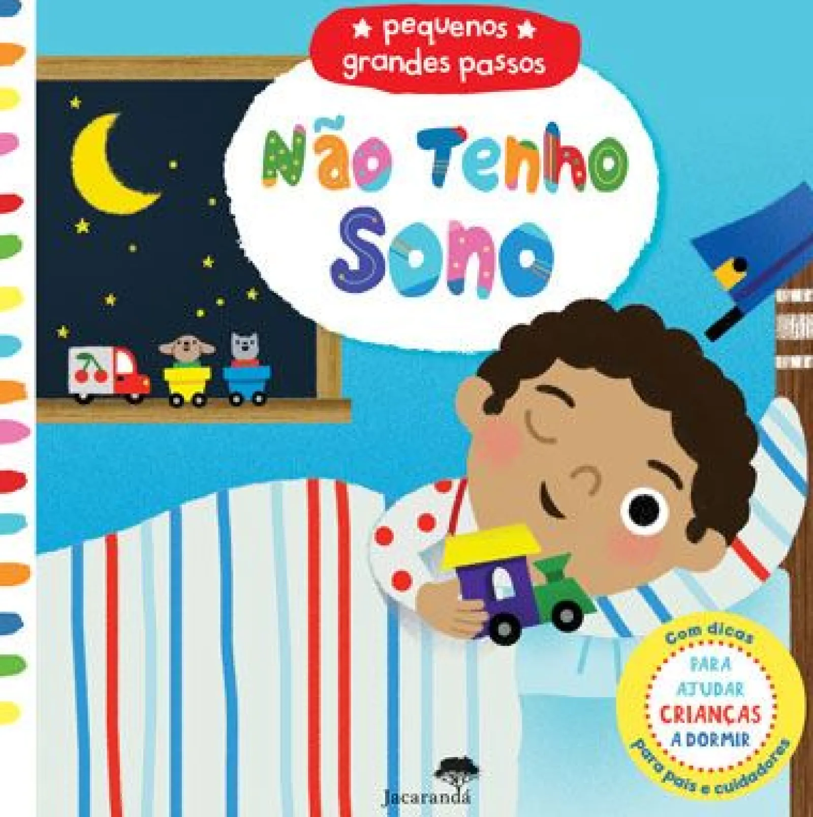 Jacarandá Não Tenho Sono - Pequenos Grandes Passos de Marion Cocklico^ Atividades