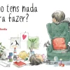 Jacarandá Editora Não Tens Nada para Fazer? de Rocio Bonilla^ Literatura Infantil