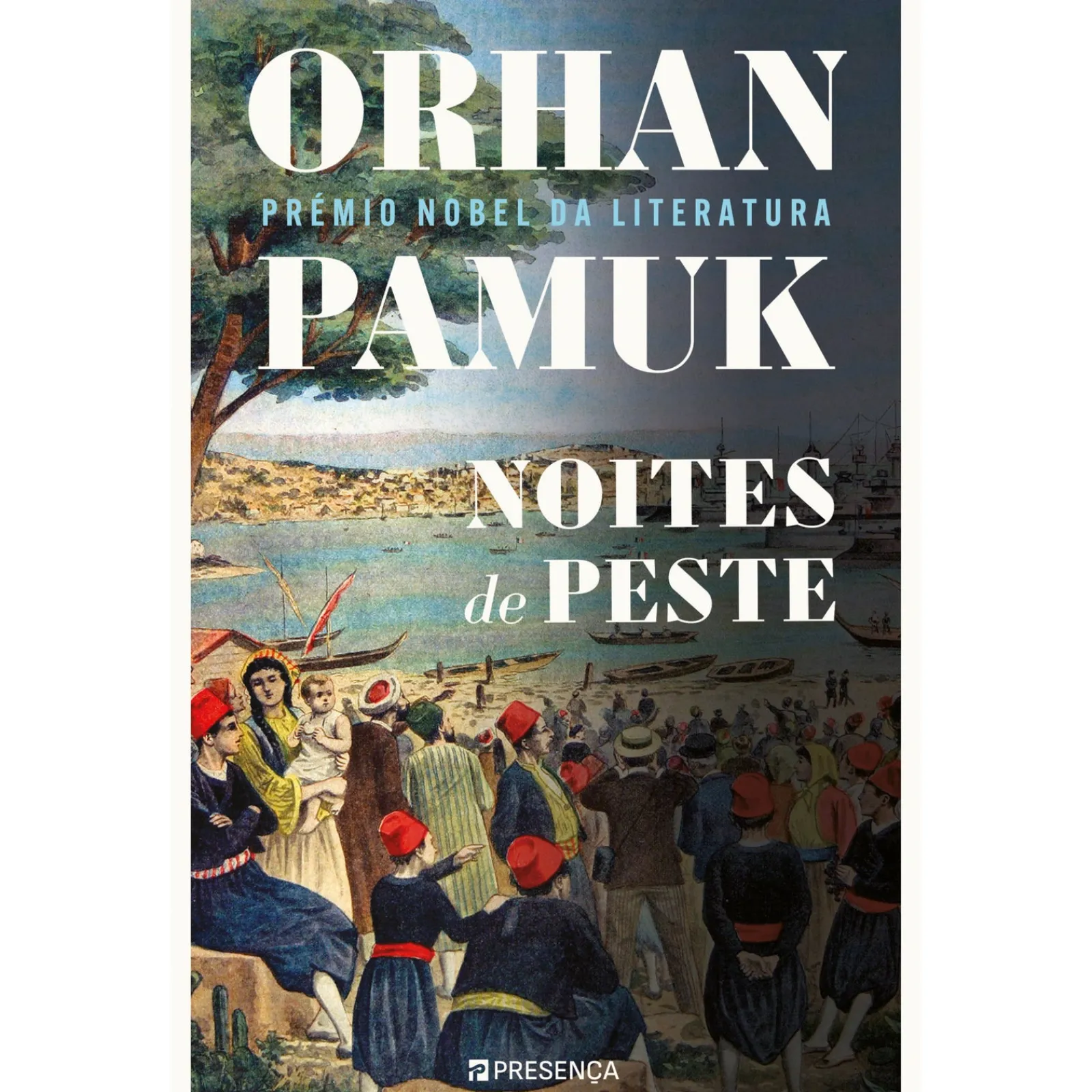 Presença Noites de Peste de Orhan Pamuk^ Romance Histórico