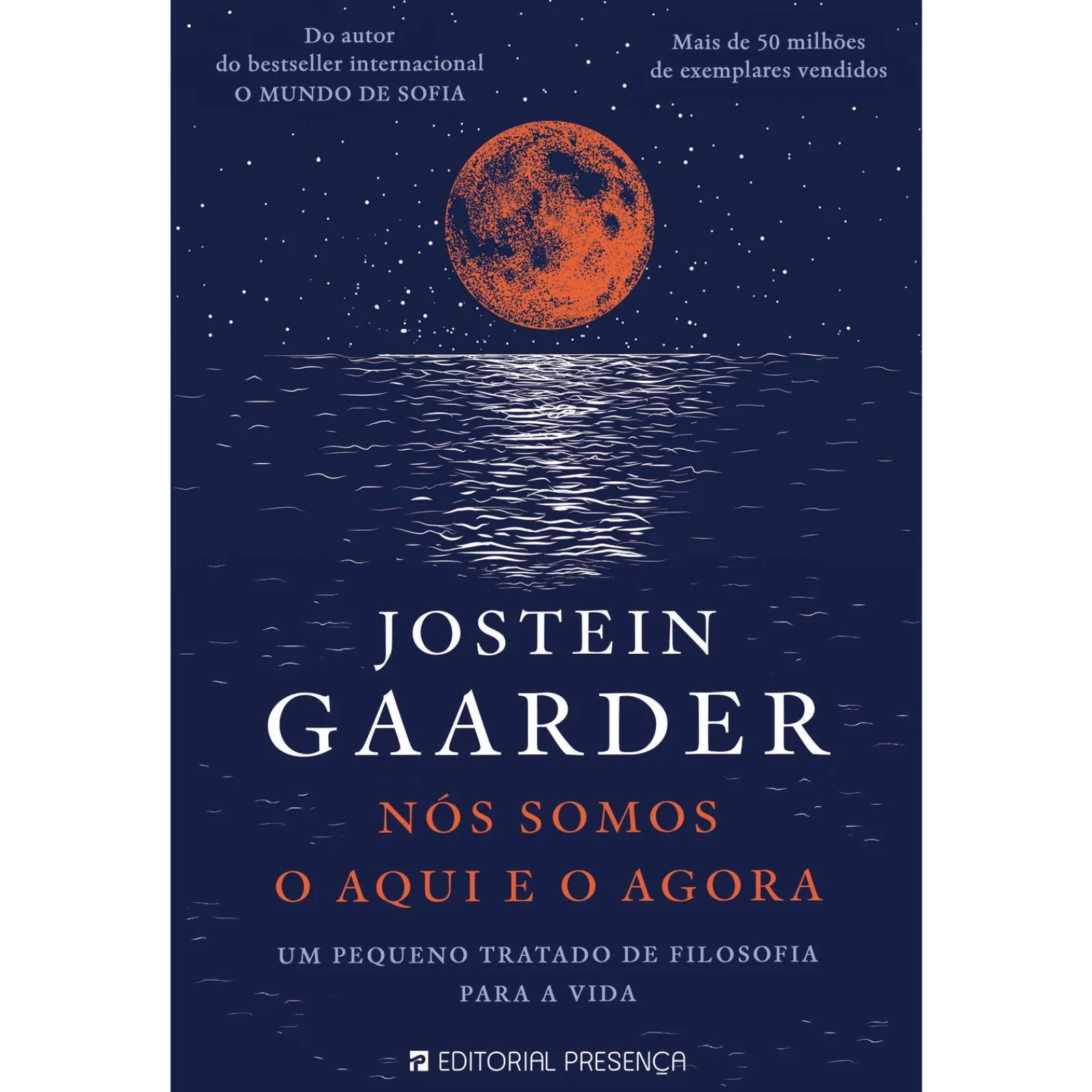 Presença Nós Somos o Aqui e o Agora de Jostein Gaarder^ Vidas Reais